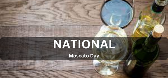 National Moscato Day   [राष्ट्रीय मोसेटो दिवस]